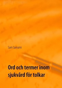 bokomslag Ord och termer inom sjukvård för tolkar : svenska till persiska och persiska till svenska