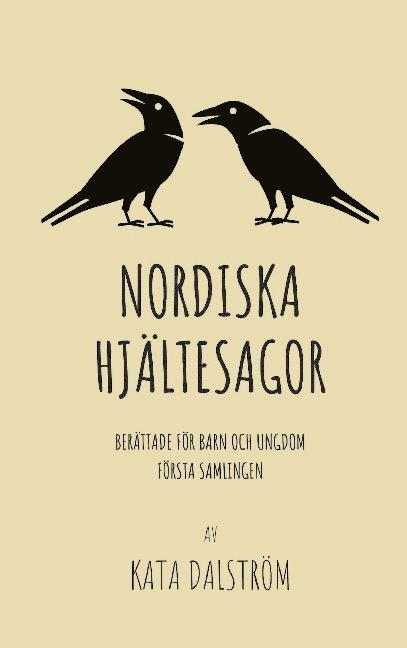 Kata Dalström - Nordiska Hjältesagor, första samlingen: Berättade för Barn och Ungdom, Häftad