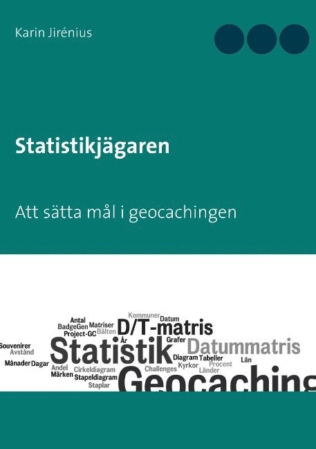 Statistikjägaren : Att sätta mål i geocachingen