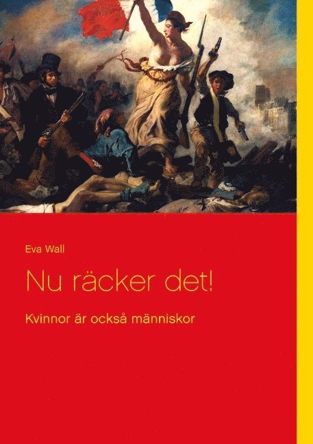 Eva Wall - Nu räcker det! : kvinnor är också människor, Häftad
