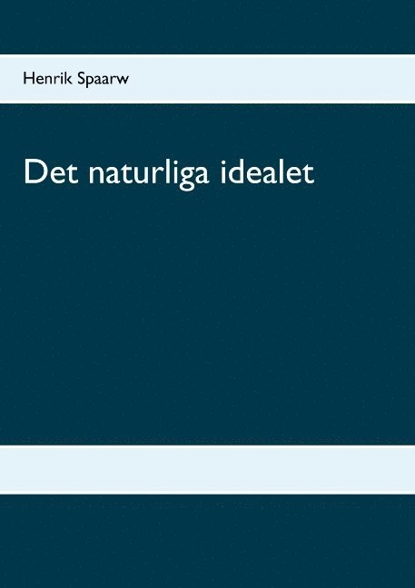 Det naturliga idealet : Det naturliga idealet 1