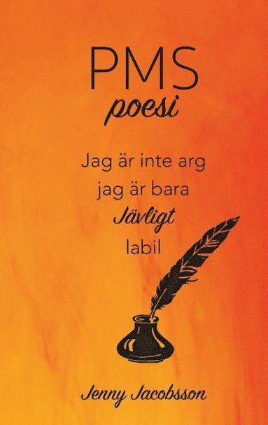 bokomslag PMS-poesi : jag är inte arg, jag är bara jävligt labil