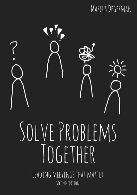 Solve Problems Together : Leading meetings that matter 1