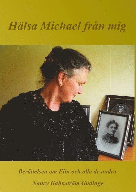 Nancy Gahnström Gudinge - Hälsa Michael från mig : Berättelsen om Elin och alla de andra, Inbunden