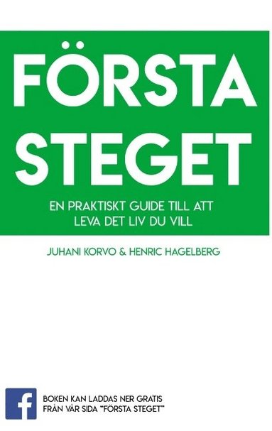 bokomslag Första steget: En praktisk guide till att leva det liv du vill