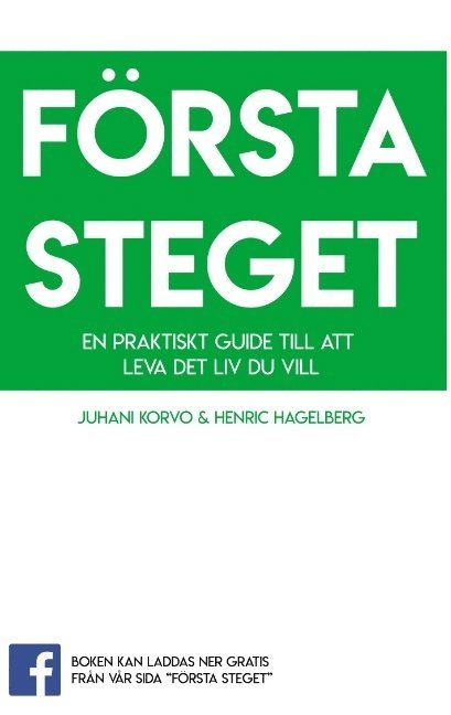Henric Hagelberg, Juhani Korvo - Första steget: En praktisk guide till att leva det liv du vill, Häftad