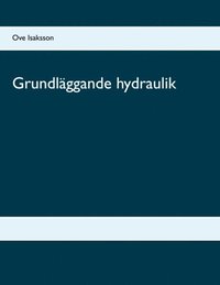 bokomslag Grundläggande hydraulik : Grundläggande hydraulik