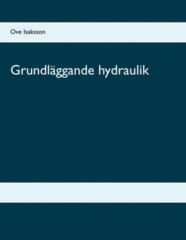 bokomslag Grundläggande hydraulik : Grundläggande hydraulik