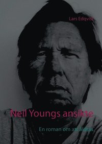 bokomslag Neil Youngs ansikte