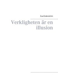 bokomslag Verkligheten är en illusion : Verkligheten är en illusion