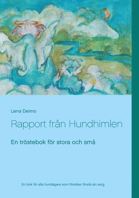Rapport från Hundhimlen: En tröstebok för stora och små