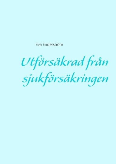 bokomslag Utförsäkrad från sjukförsäkringen