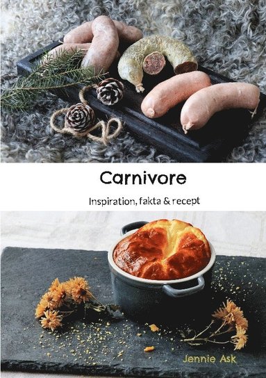 bokomslag Carnivore : inspiration, fakta & recept