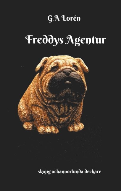 Freddys Agentur : en annorlunda deckare 1