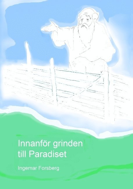 Ingemar Forsberg - Innanför grinden till Paradiset, Häftad