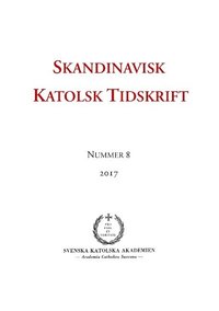 bokomslag Skandinavisk Katolsk Tidskrift : Nummer 8, 2017