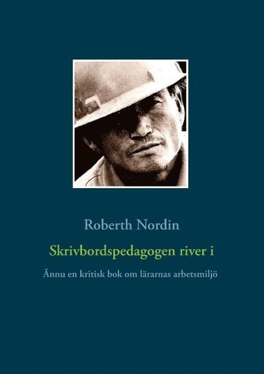 bokomslag Skrivbordspedagogen river i : Ännu en kritisk bok om lärarnas arbetsmiljö