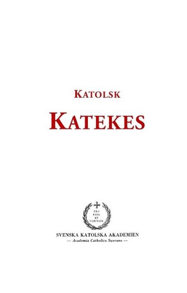 bokomslag Katolsk katekes : för det apostoliska vikariatet i Sverige