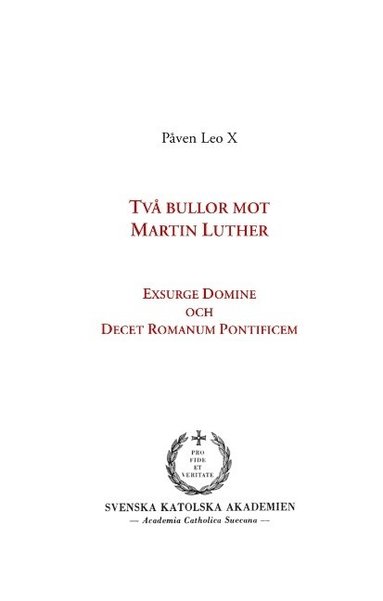 bokomslag Två bullor mot Martin Luther : Exsurge Domine och Decet Romanum Pontificem