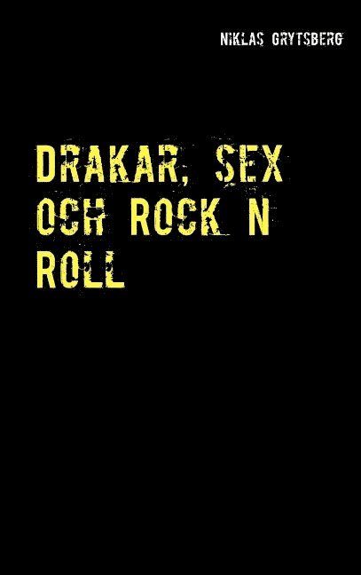 Niklas Grytsberg - Drakar, sex och Rock n Roll : Drakar, sex och Rock n Roll, Häftad