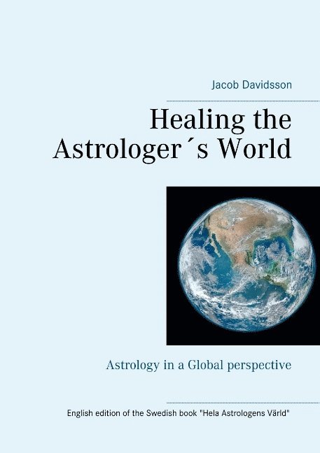 Healing the Astrologer's World : Astrology in a Global perspective 1