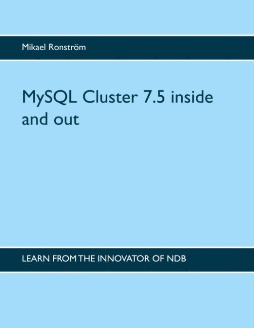 MySQL Cluster 7.5 inside and out : MySQL Cluster 7.5 inside and out 1