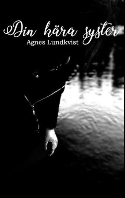 Agnes Lundkvist - Din kära syster, Häftad