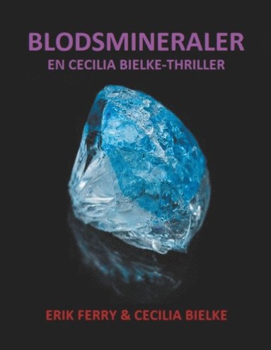 bokomslag Blodsmineraler: En Cecilia Bielke-Thriller