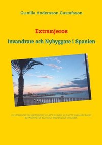 bokomslag Extranjeros : Invandrare och Nybyggare i Spanien