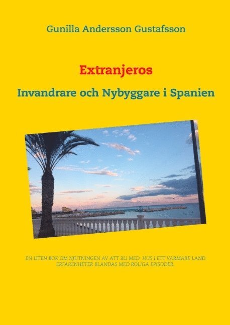 Gunilla Andersson Gustafsson - Extranjeros: Invandrare och Nybyggare i Spanien, Häftad