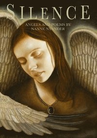 bokomslag Silence : Angels and Poems by Nanne Nyander