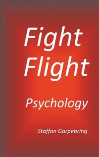 bokomslag Fight Flight Psychology : Fight Flight Psychology