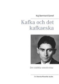 bokomslag Kafka och det kafkaeska : det dubbla omedvetna
