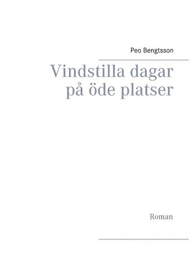 bokomslag Vindstilla dagar på öde platser : Roman