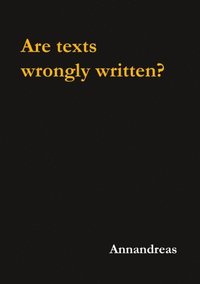 bokomslag Are texts wrongly written? : Are texts wrongly written?