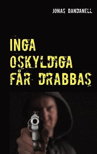 bokomslag Inga oskyldiga får drabbas : Inga oskyldiga får drabbas