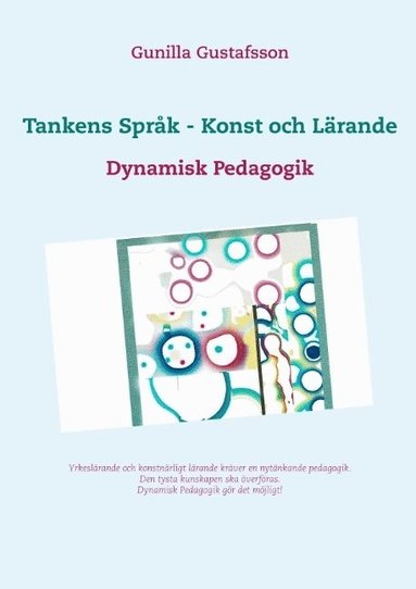 bokomslag Tankens Språk -  Konst och Lärande : Dynamisk Pedagogik
