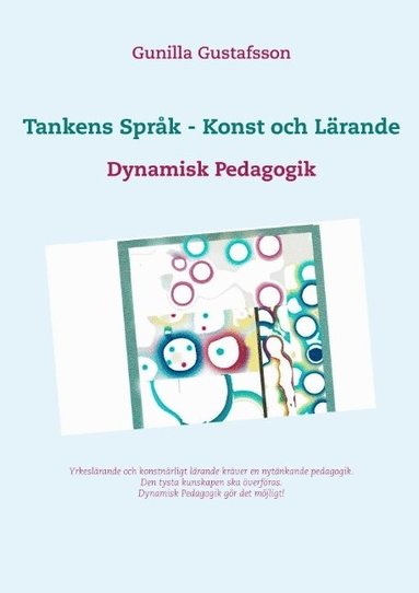 bokomslag Tankens Språk - Konst och Lärande: Dynamisk Pedagogik