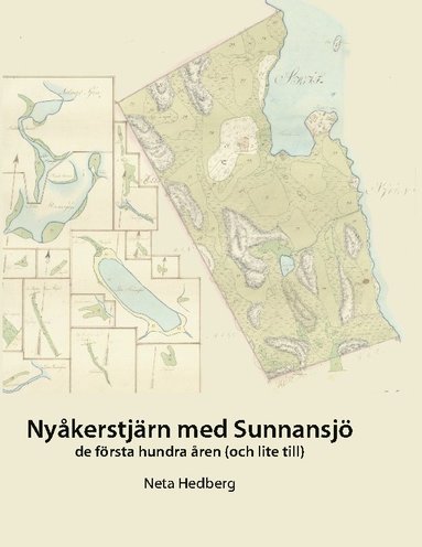 bokomslag Nyåkerstjärn med Sunnansjö : De första 100 åren (och lite till)