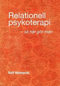 bokomslag Relationell psykoterapi - så gör man : Relationell psykoterapi - så gör man
