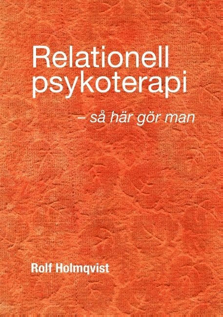 Relationell psykoterapi - så gör man : Relationell psykoterapi - så gör man 1