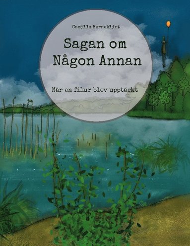 bokomslag Sagan om Någon Annan : När en filur blev upptäckt