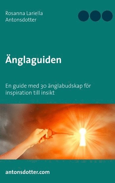 bokomslag Änglaguiden: En guide med 30 änglabudskap för inspiration till insikt