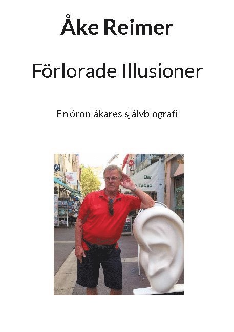 Förlorade illusioner : en öronläkares självbiografi 1