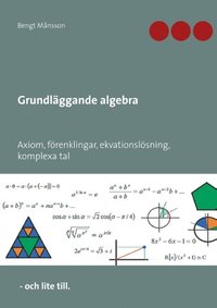 bokomslag Grundläggande algebra : Axiom, förenklingar, ekvationslösning, komplexa tal