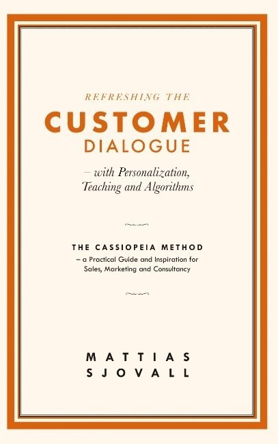 Refreshing The Customer Dialogue - with Personalization, Teaching and Algor 1