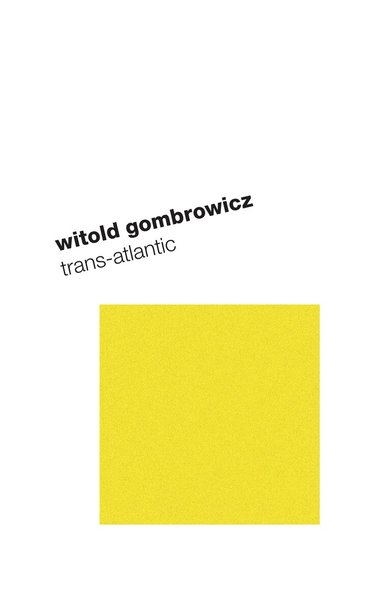 Witold Gombrowicz - Trans-Atlantic, Inbunden