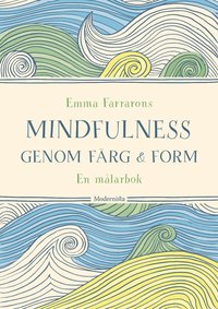 bokomslag Mindfulness genom färg och form : en målarbok