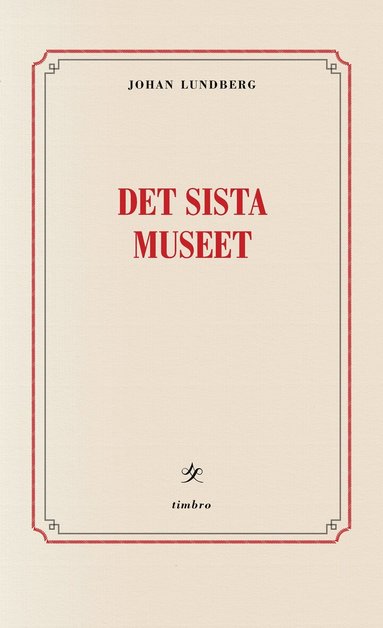 Johan Lundberg - Det sista museet : reflektioner om identitetspolitik, kultur & integration, Häftad