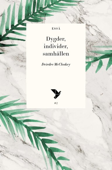 Deirdre McCloskey - Dygder, individer, samhällen, Häftad
